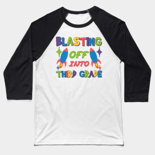 Blasting Off Into third grade Kindergarten to Third Grade Teacher's Path of Growth Baseball T-Shirt